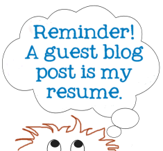 Graphic Copyright Lorelle VanFossen - Reminder - a guest blog post is my resume