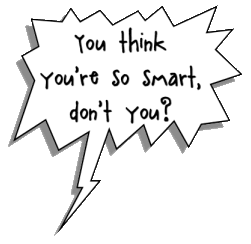 you think you’re so smart - graphic copyright Lorelle VanFossen
