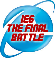 IE6: The Final Battle