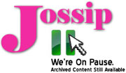 jossippause No Sale For Jossip, Pauses Instead