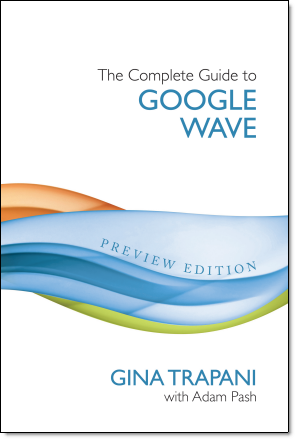 Thecompleteguidetogooglewavecover01 Idiots Guide to Google Wave, Lifehacker Style