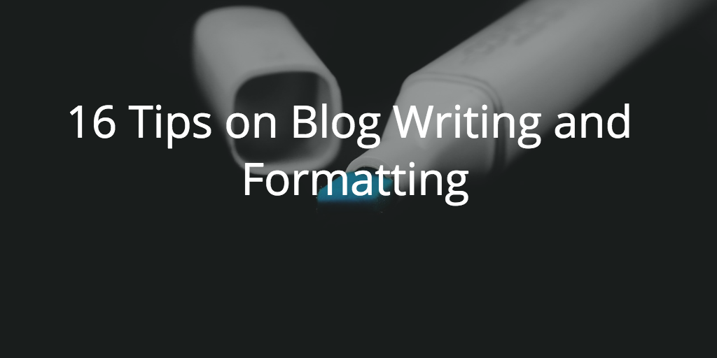 blog writing formatting tips